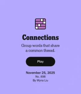 NYT Connections Hints Today November 25 Number 898, Lots of Tricky Words But Easy to Guess